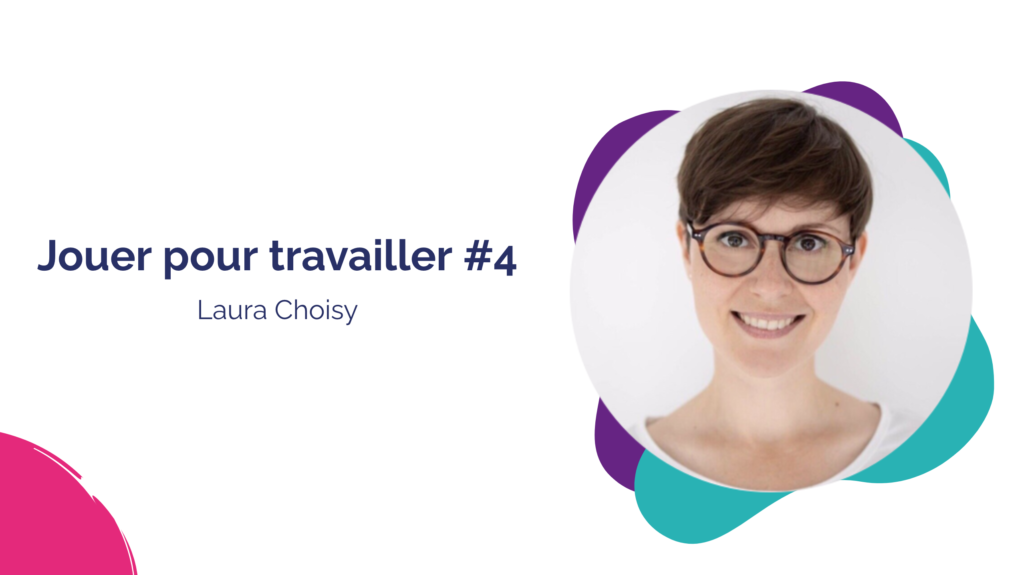 jouer pour travailler laura choisy