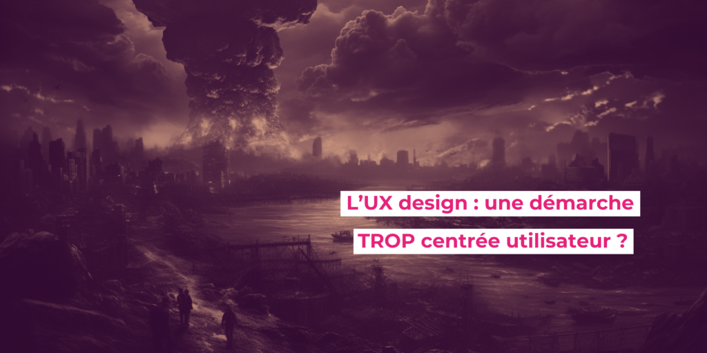 couverture article ux design une démarche trop centrée utilisateur, image qui montre une scène d'apocalypse